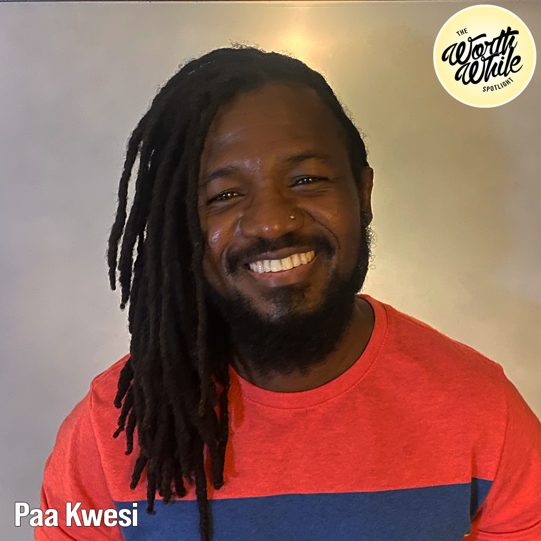 The WorthWhile Spotlight #23 ft. Paa Kwesi